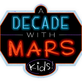 A Decade With Mars –&nbsp;Kids!